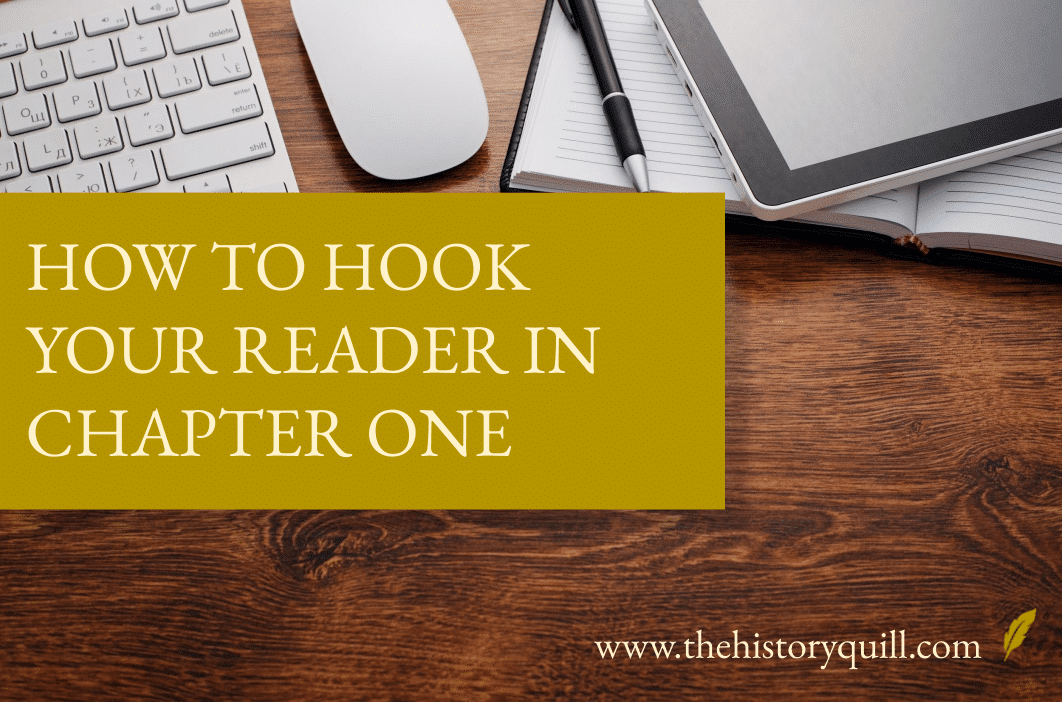 How to hook your reader in chapter one The History Quill