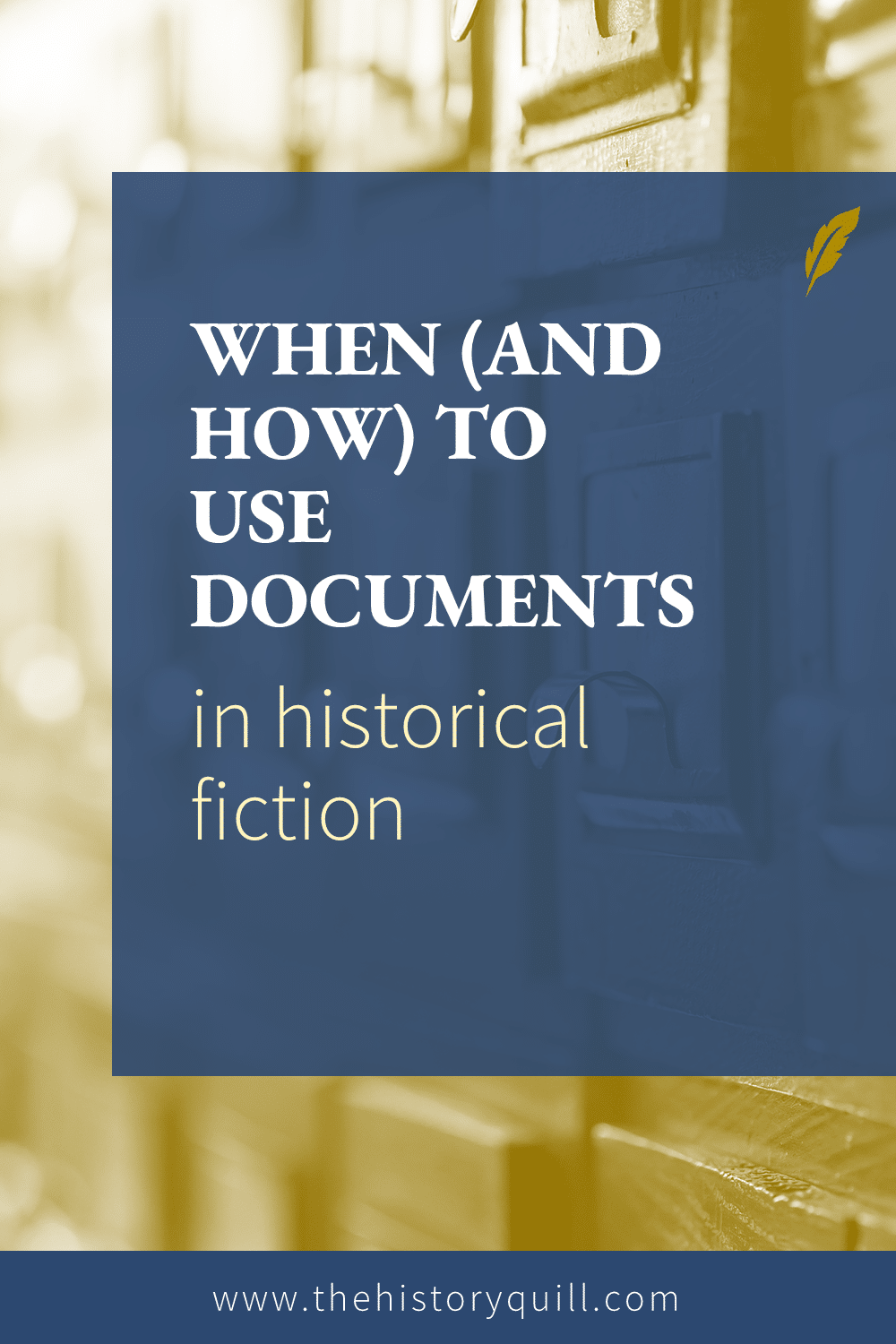 From The History Quill blog, when (and how) to use documents in historical fiction