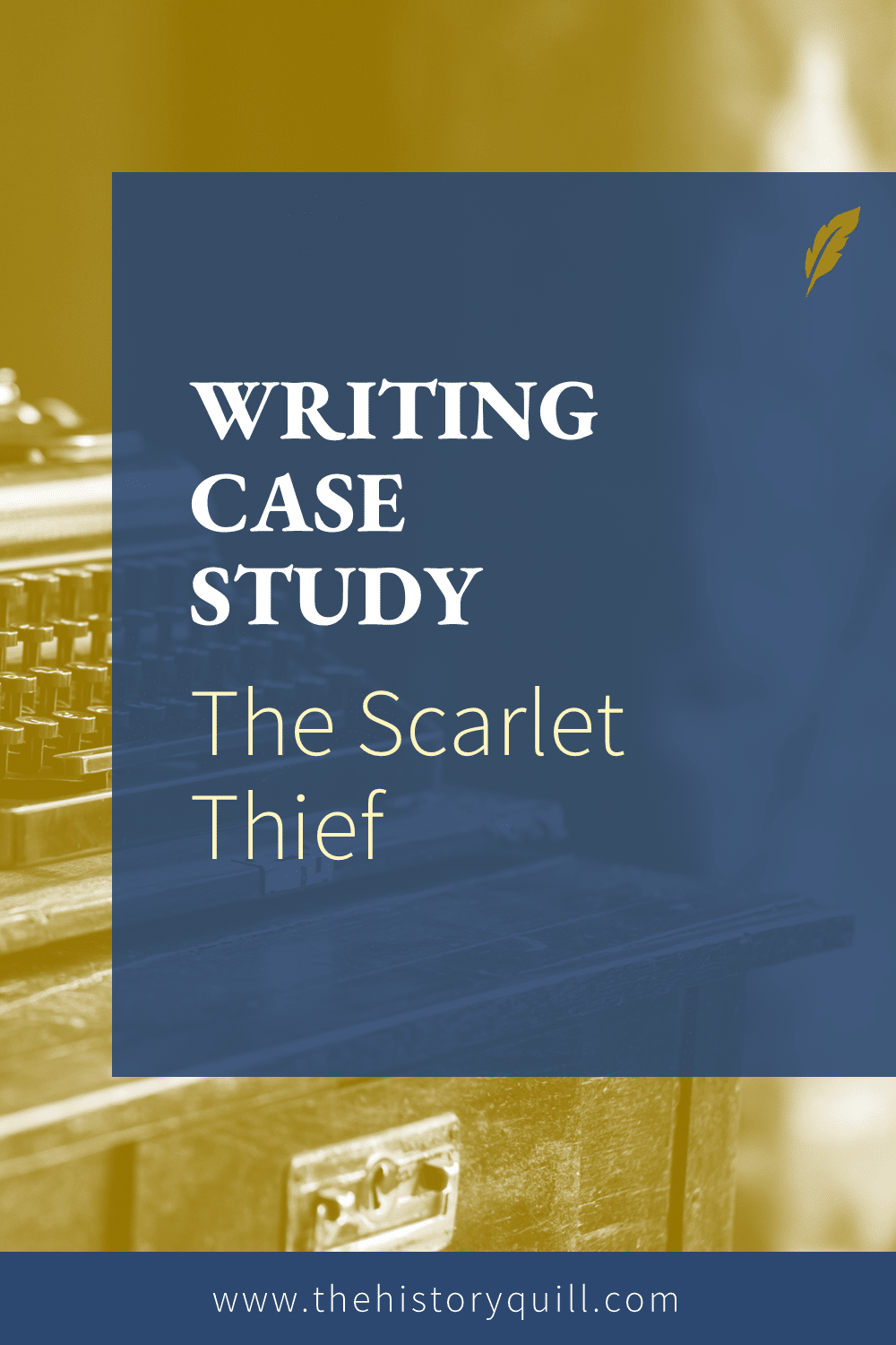 From The History Quill blog, a historical fiction case study for The Scarlet Thief.