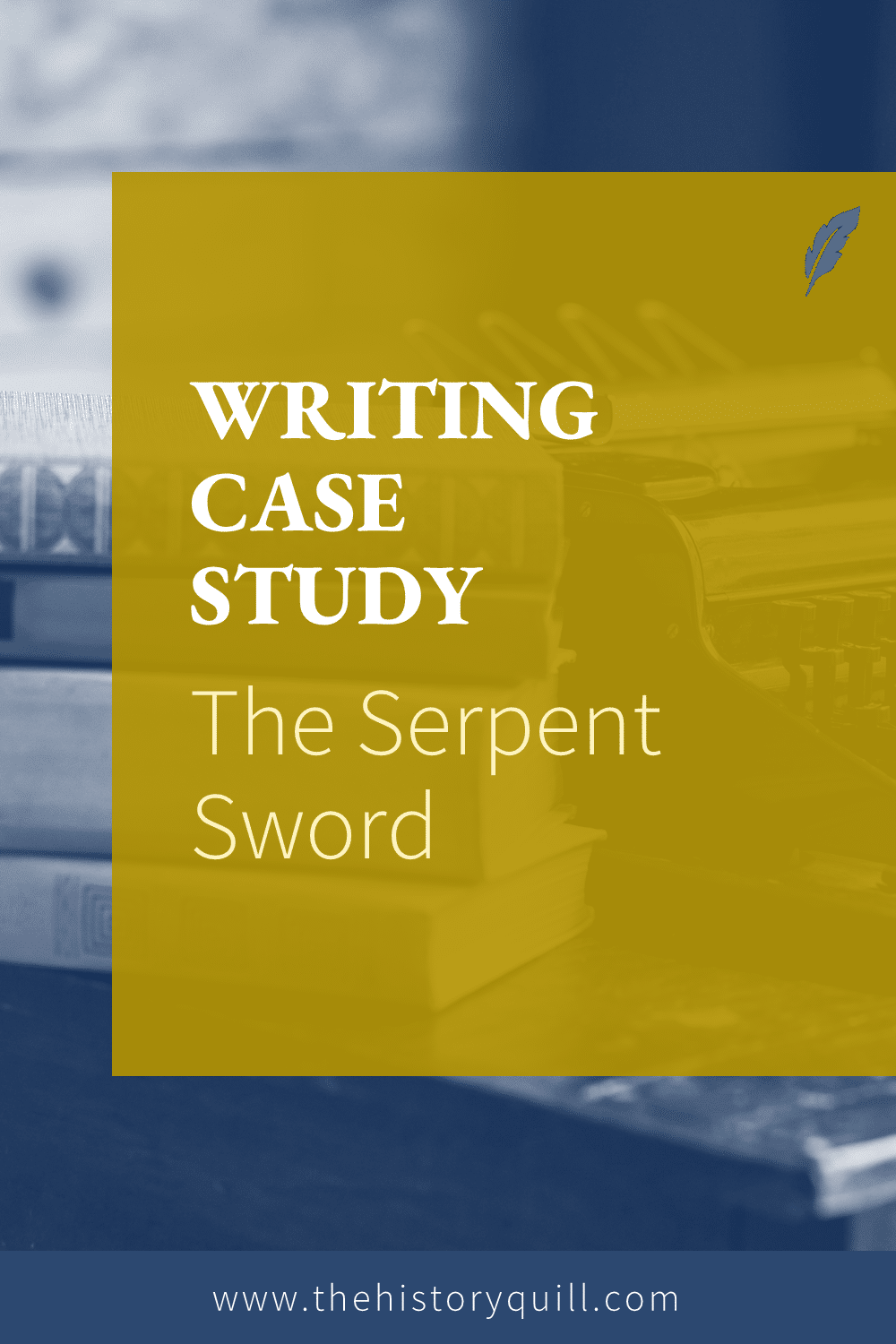 From The History Quill blog, a historical fiction case study for The Serpent Sword.