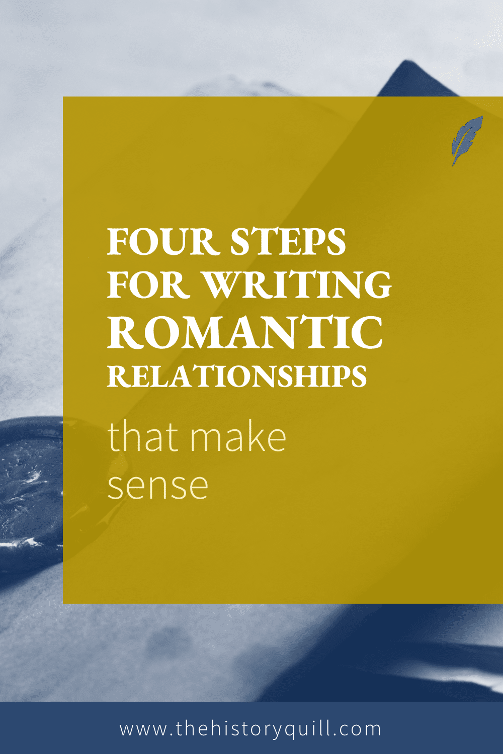 From The History Quill blog, four steps for writing romantic relationships that make sense within your historical novel.