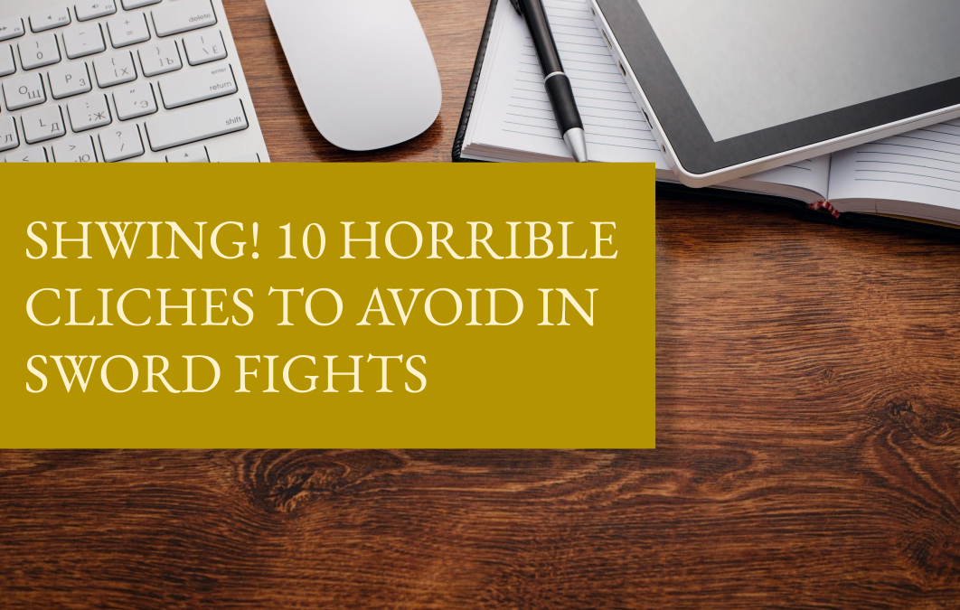 SHWING! 10 horrible cliches to avoid in sword fights.