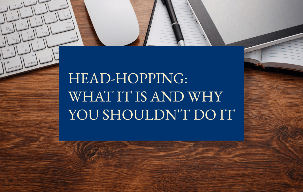 Head-hopping: what it is and why you shouldn’t do it