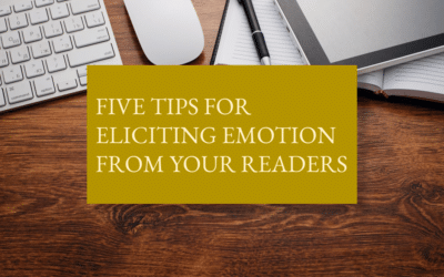 Five tips for eliciting emotion from your readers