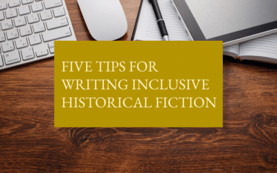 Five tips for writing inclusive historical fiction: how to respectfully increase representation in your work