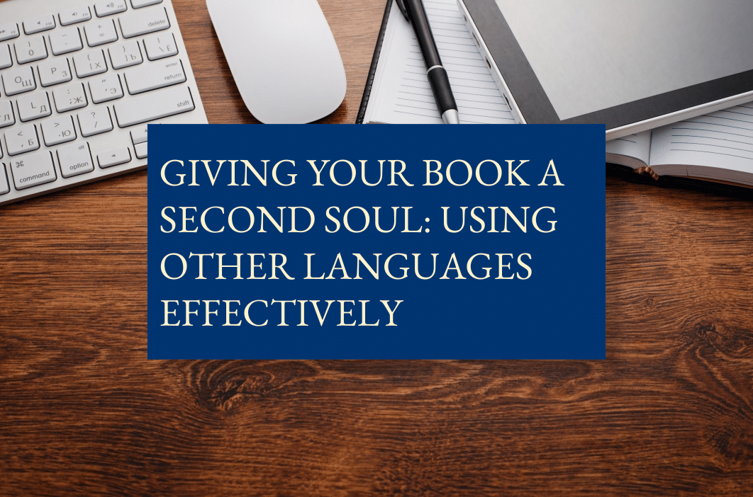 Giving your book a second soul: using other languages effectively