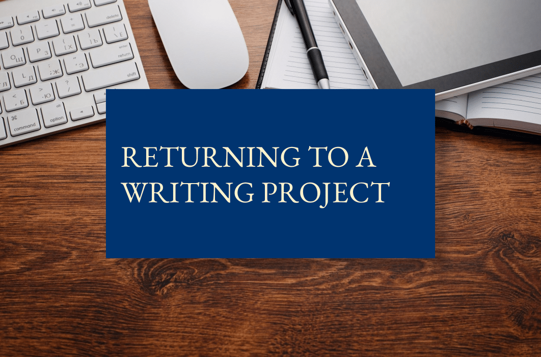 Returning to a writing project