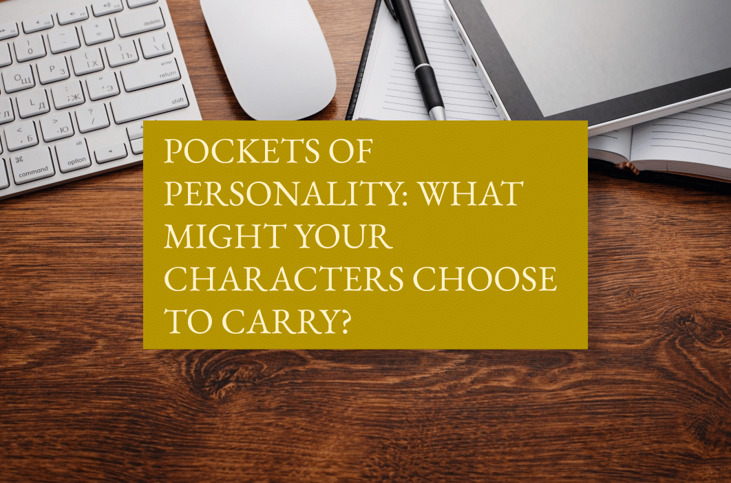 Pockets of personality: what might your characters choose to carry?