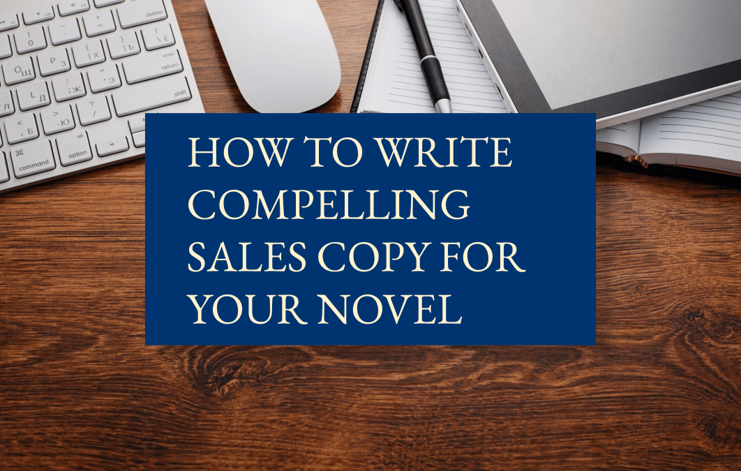How to write compelling sales copy for your novel