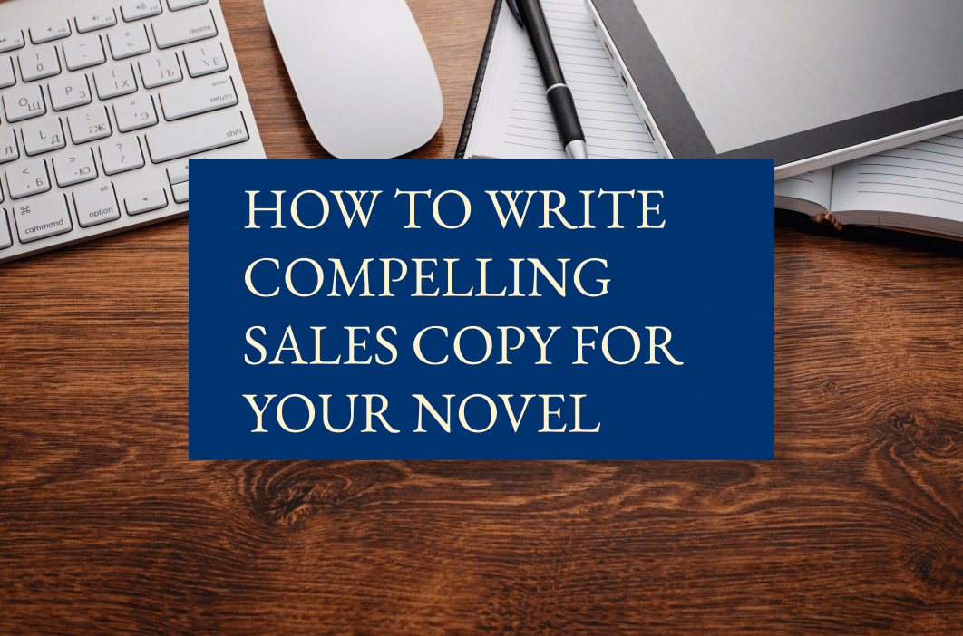 How to write compelling sales copy for your novel